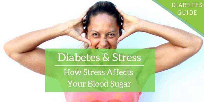 Stress: How It Affects Diabetes and How to Decrease It